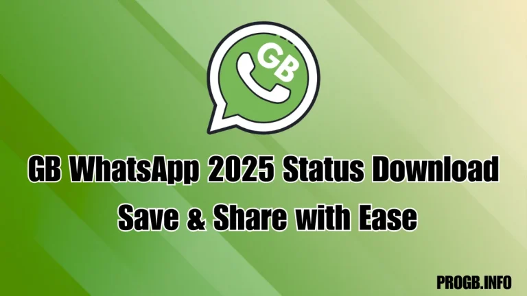 GB WhatsApp 2025 Status Download Save & Share with Ease