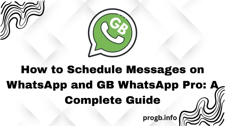 How to Schedule Messages on WhatsApp and GB WhatsApp Pro A Complete Guide